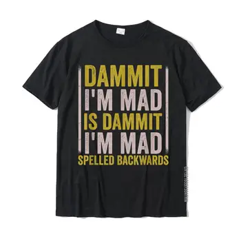 Dammit I 'm Mad - Това е Dammit I' m Mad, Написана Отзад Напред Тениска, Уникални Блузи, Тениски, Памучни Мъжки Тениски, Уникална мода